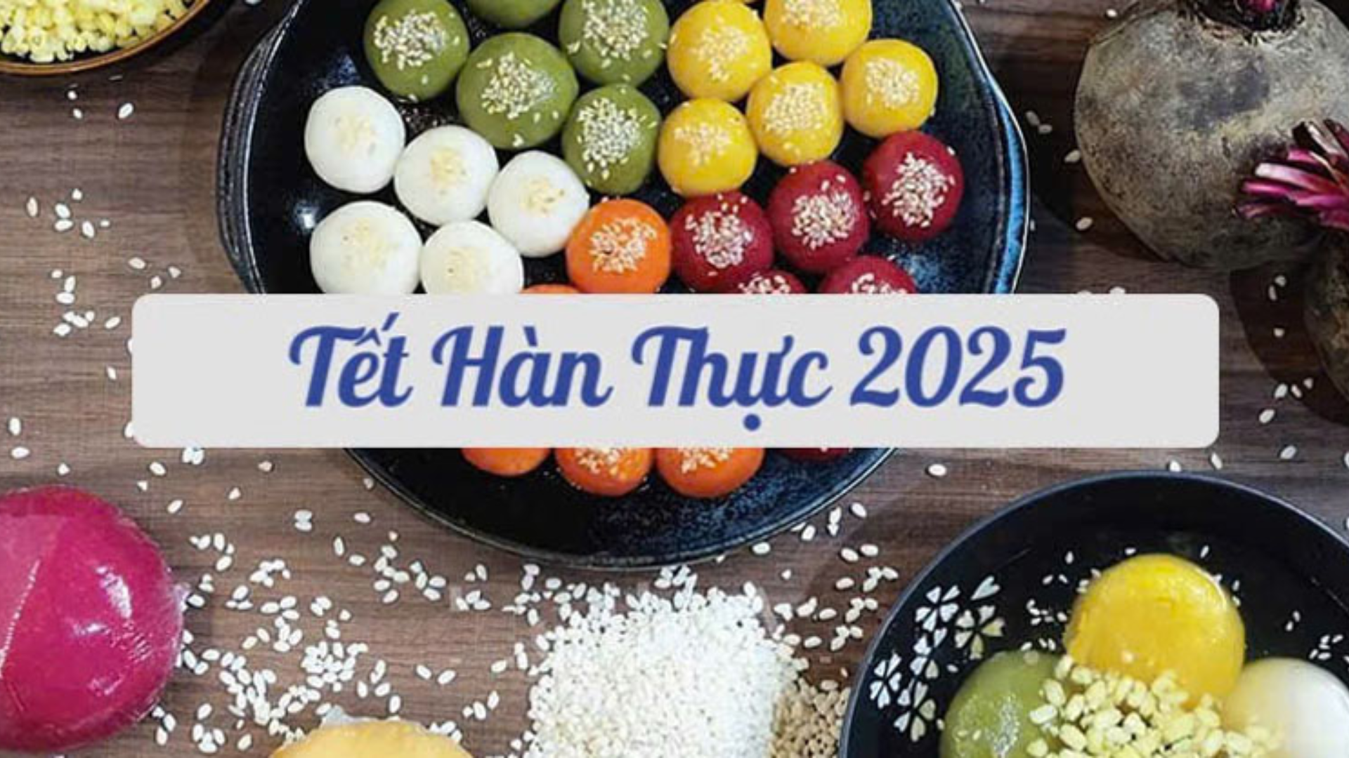 Tết Bánh trôi, Tết Hàn thực 2025 là ngày nào dương lịch